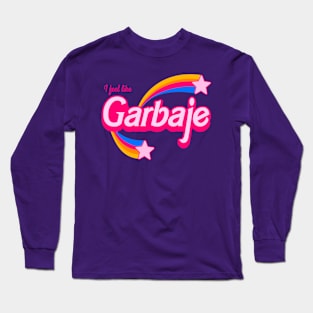 I feel like Garbaje Long Sleeve T-Shirt